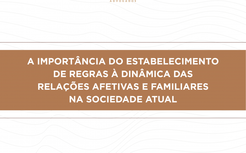 A IMPORTÂNCIA DO ESTABELECIMENTO DE REGRAS À DINÂMICA DAS RELAÇÕES AFETIVAS E FAMILIARES NA SOCIEDADE ATUAL