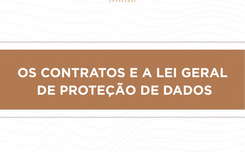 OS CONTRATOS E A LEI GERAL DE PROTEÇÃO DE DADOS